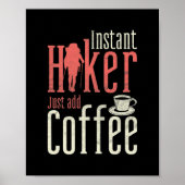 Instant Hiker voegt alleen maar Coffee Funny Hikin Poster (Voorkant)