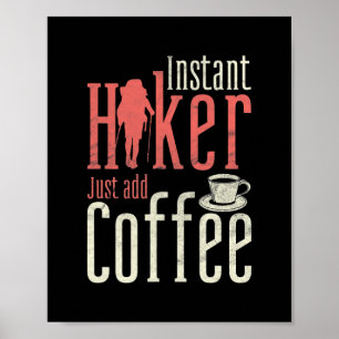 Instant Hiker voegt alleen maar Coffee Funny Hikin Poster