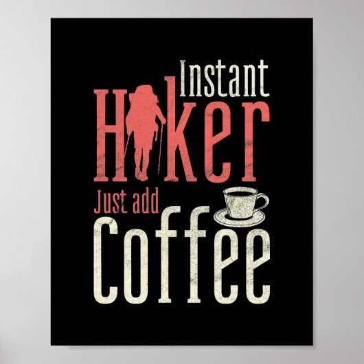Instant Hiker voegt alleen maar Coffee Funny Hikin Poster (Voorkant)