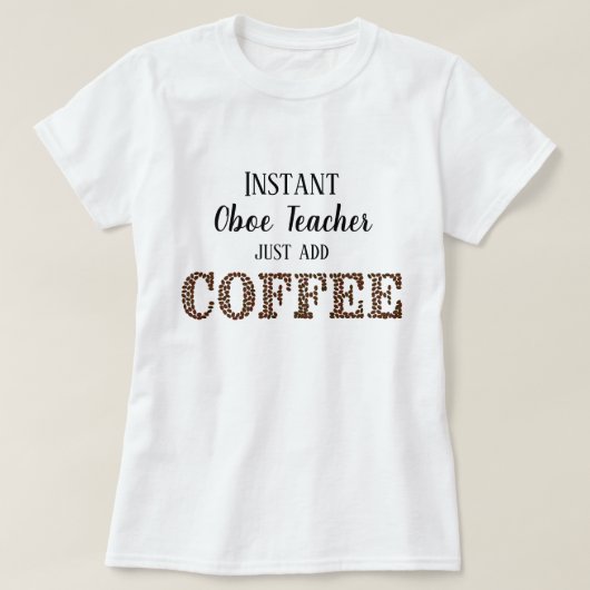 Instant hobo leraar gewoon toevoegen koffie grappi t-shirt (Design voorkant)