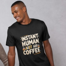 Instant Human Funny Koffie Geschenkte Quote