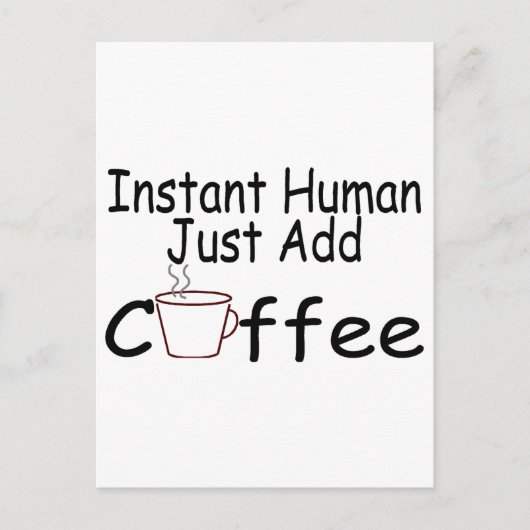 Instant Human Just Add Coffee Briefkaart (Voorkant)