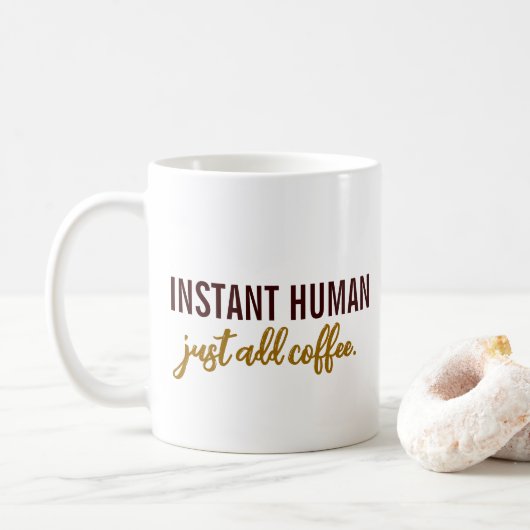 Instant Human-Just Add Coffee Coffee Mok (Met donut)