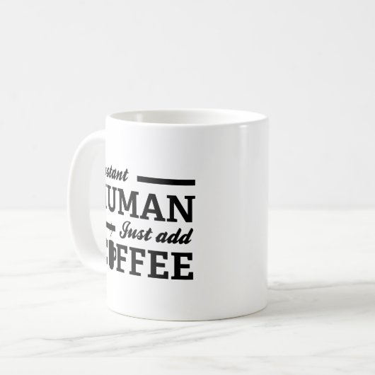 Instant Human Just Add Coffee Coffee Mok (Voorkant links)