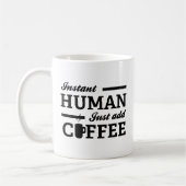 Instant Human Just Add Coffee Coffee Mok (Links)