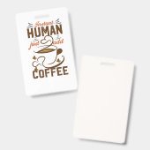 Instant Human Just Add Coffee - Funny koffiequote Badge (Voor- en achterkant)