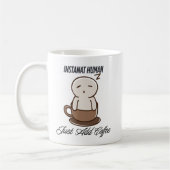 Instant human just add coffee funny Mug Koffiemok (Links)