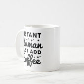 Instant Human Just Add Coffee Koffiemok (Voorkant links)