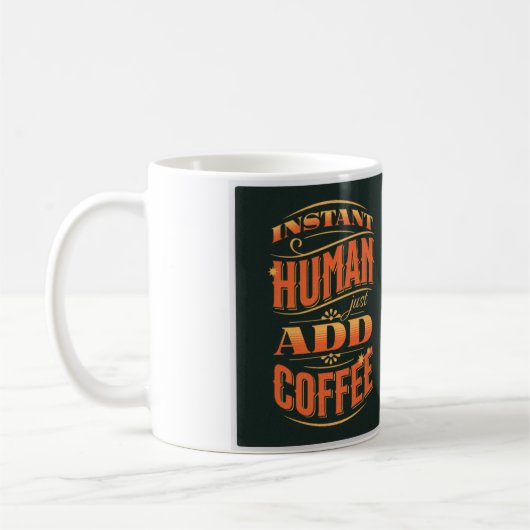 Instant Human Just Add Coffee Koffiemok (Links)