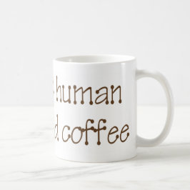Instant Human Just Add Coffee Mok