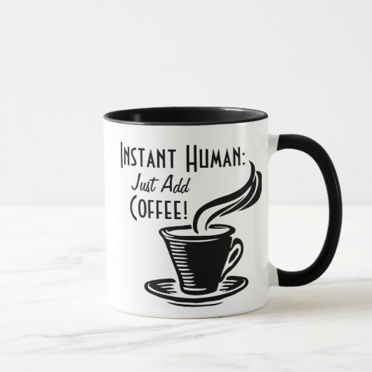 Instant Human Just Add Coffee Mok (Rechts)