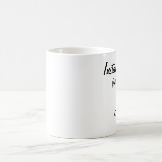 Instant Human Just Add Coffee Mok (Center)