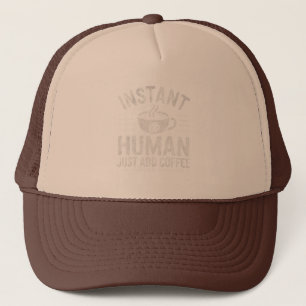 Instant Human Just Add Coffee Trucker Pet