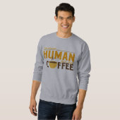 Instant Human Just Add Coffee Trui (Voorkant volledig)