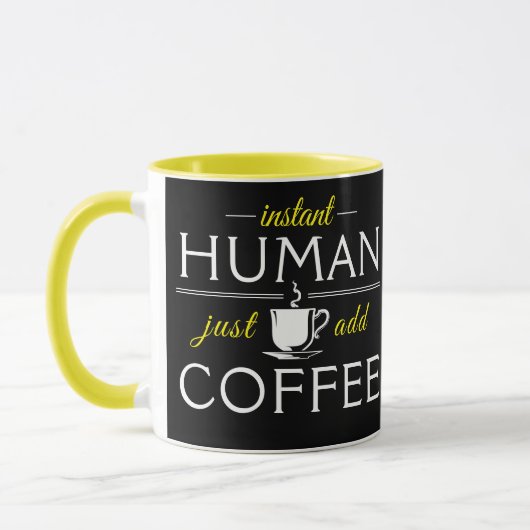 Instant Human, voeg gewoon koffie toe, geel Mok (Links)