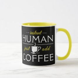 Instant Human, voeg gewoon koffie toe, geel Mok