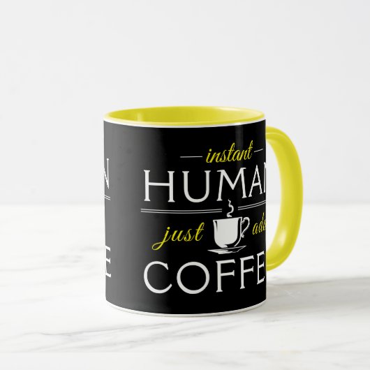 Instant Human, voeg gewoon koffie toe, geel Mok (Voorkant rechts)
