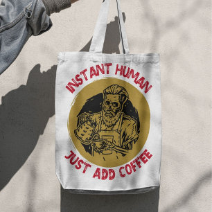 Instant Human, voeg gewoon koffie toe - Koffienood Tote Bag