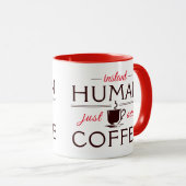 Instant Human, voeg gewoon koffie toe Mok (Voorkant rechts)