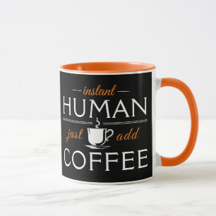 Instant Human, voeg gewoon koffie toe, oranje Mok