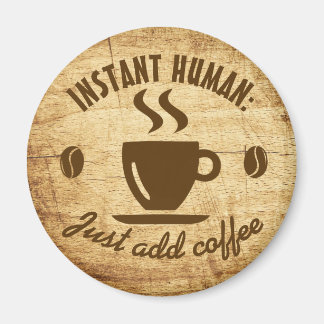Instant Human Voeg gewoon koffie typografie citaat Magneet