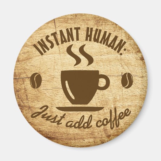 Instant Human Voeg gewoon koffie typografie citaat Magneet (Voorkant)