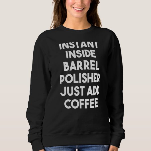 Instant Inside Barrel Polisher voegt gewoon koffie Trui (Voorkant)