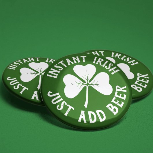 Instant Irish Just Add Beer | Funny St Patrick's Ronde Button 5,7 Cm