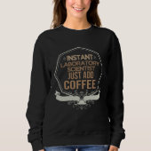 Instant laboratory scientist Just add coffee Profe Trui (Voorkant)