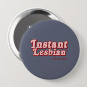 INSTANT LESBIEN RONDE BUTTON 4,0 CM (Voorkant /achterkant)