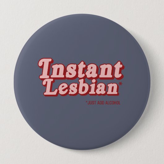 INSTANT LESBIEN RONDE BUTTON 4,0 CM (Voorkant)