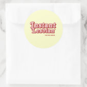 Instant Lesbienne Ronde Sticker (Tas)