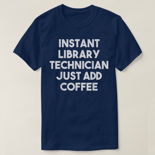 Instant Library Technicier Add CoffeeFunny T-shirt (Design voorkant)