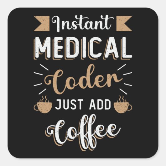 Instant Medical Coder Coffee Codering ICD Coder Vierkante Sticker (Voorkant)