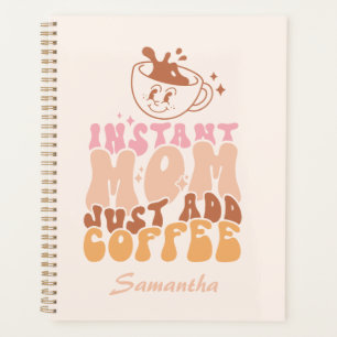 Instant Mom: Gewoon koffie toevoegen Planner