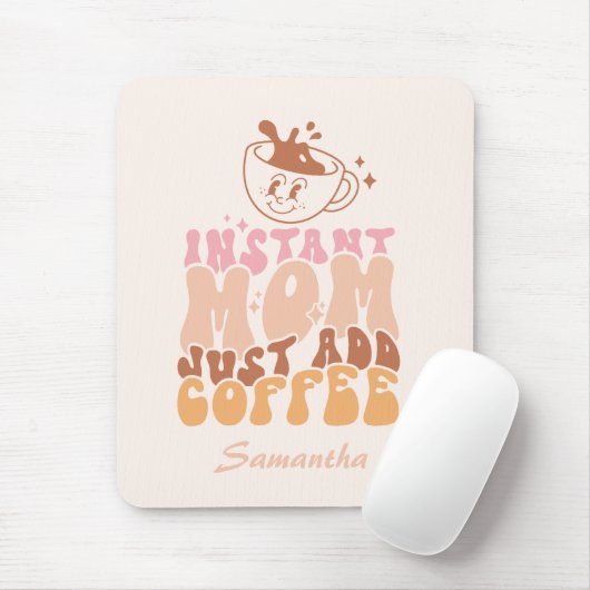 Instant Mom Just Add Coffee Muismat (Met muis)