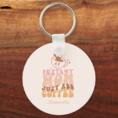 Instant Mom Just Add Coffee Sleutelhanger (Voorkant)