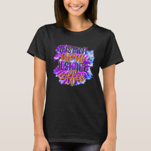 Instant Mom Just Add Coffee T-shirt