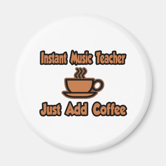 Instant muziek leraar...gewoon koffie toevoegen magneet (Voorkant)