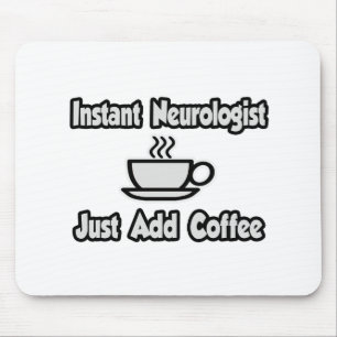 Instant neuroloog...gewoon koffie toevoegen muismat