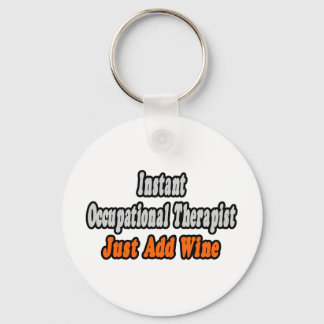 Instant Occupational Therapist.. gewoon Wijn toevo Sleutelhanger