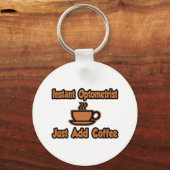 Instant Optometrist... gewoon koffie toevoegen Sleutelhanger (Voorkant)