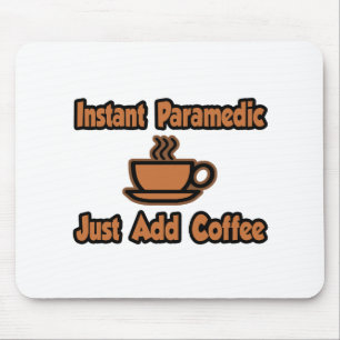 Instant Paramedic...Gewoon koffie toevoegen Muismat