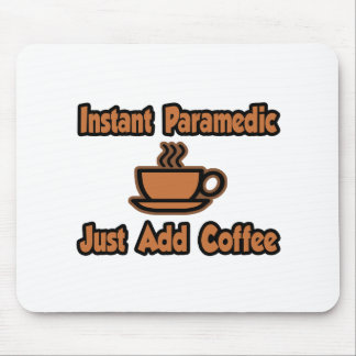 Instant Paramedic...Gewoon koffie toevoegen Muismat