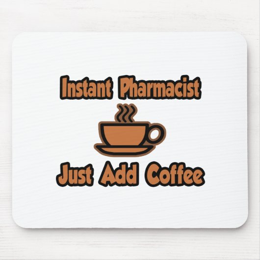 Instant Pharmacist... gewoon koffie toevoegen Muismat (Voorkant)