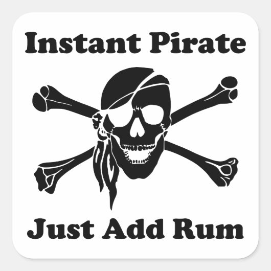 Instant Pirate voegt alleen Rum toe Vierkante Sticker (Voorkant)