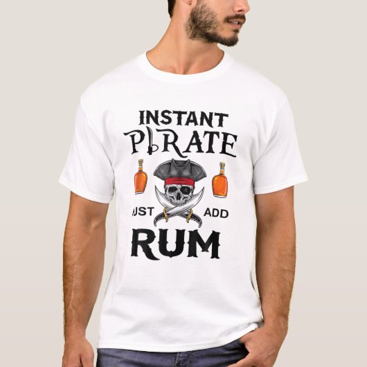 Instant Pirate voegt gewoon Rum Funny Pirates Cost T-shirt (Voorkant)