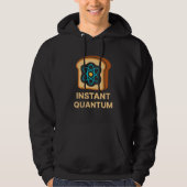 Instant Quantum Toast - Grappig Wetenschap Geek De Hoodie (Voorkant)