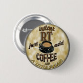 INSTANT RT RADIOLOGY TECH XRAY - VOEG KOFFIE TOE RONDE BUTTON 5,7 CM (Voorkant /achterkant)