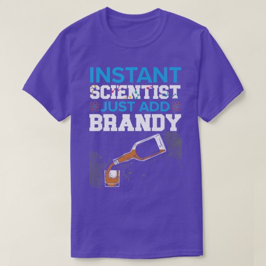 Instant Scientist Voeg gewoon Brandy Drinker Scien T-shirt (Design voorkant)